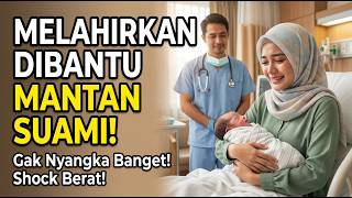 MELAHIRKAN DIBANTU MANTAN SUAMI! GAK NYANGKA BANGET! SYOK BERAT.....