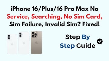 iPhone 16/Plus/16 Pro Max No Service, Searching, No Sim Card, Sim Failure, Invalid Sim? Fixed!