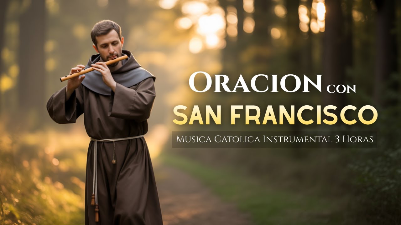 Musica Catolica Instrumental 3 Horas | Oracion con San Francisco