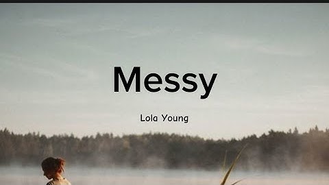 Thumbnail of Messy oleh Lola Young lirik lagu dan terjemahan bahasa indonesia
