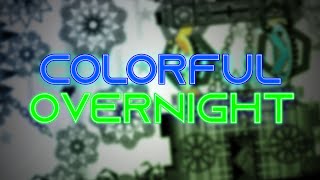 Colorful Overnight! Insane Demon by Woogi and Minus | Geometry Dash