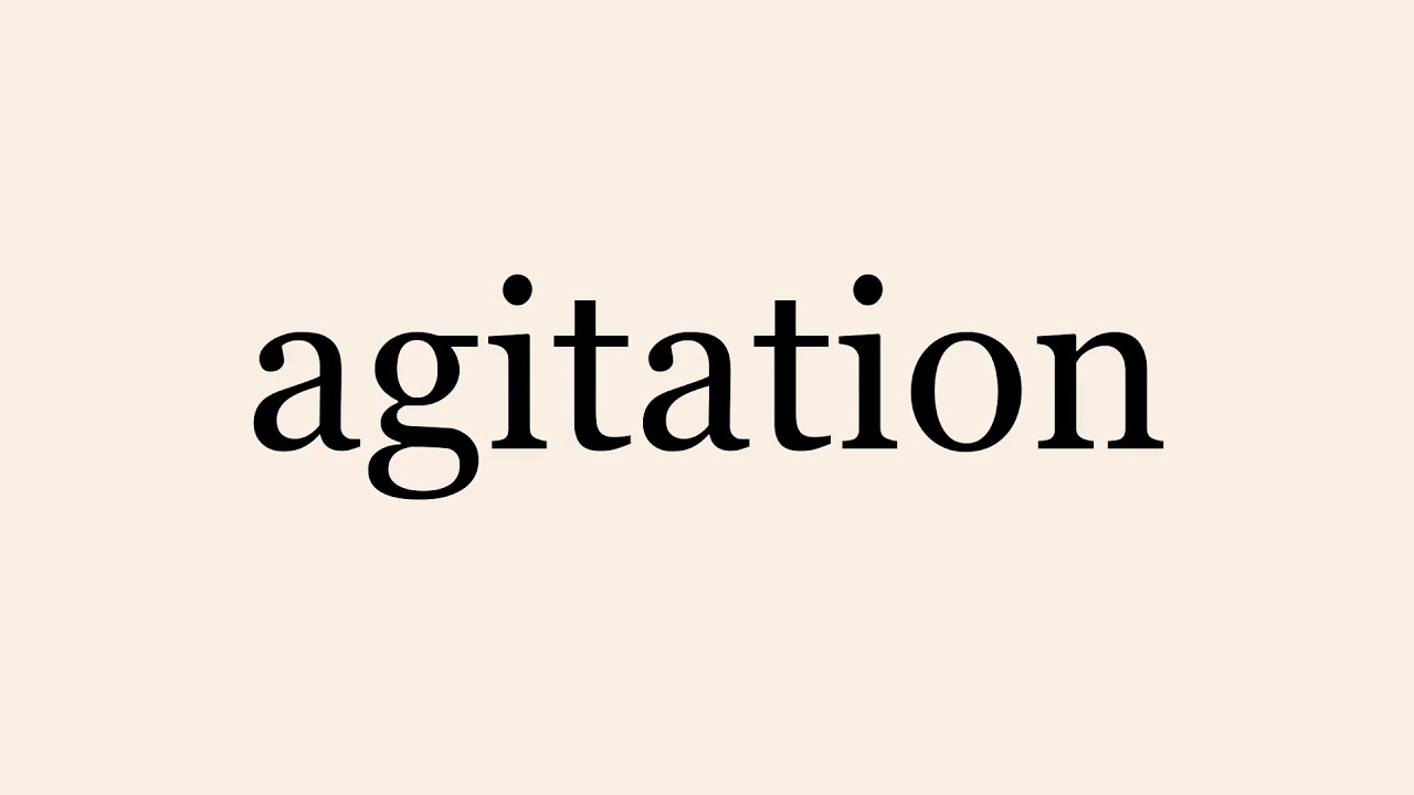 Agitation YouTube