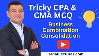 📝 Business Combinations & Consolidation MCQs — CPA & CMA Exams