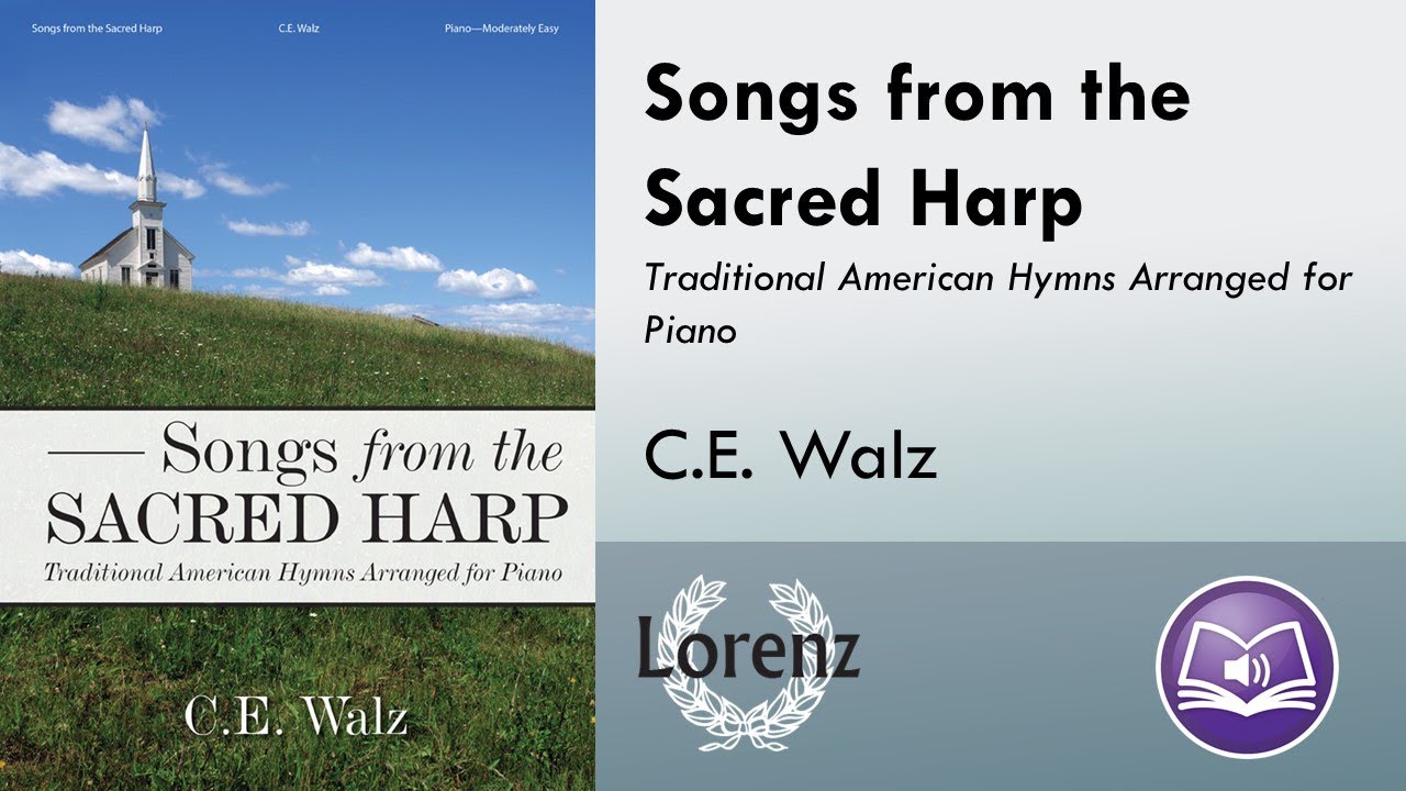 Songs from the Sacred Harp (Piano) - C. E. Walz