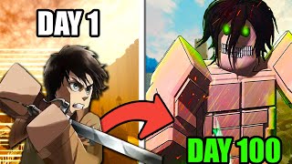 I SURVIVED 100 DAYS as EREN in Roblox ATTACK ON TITAN
