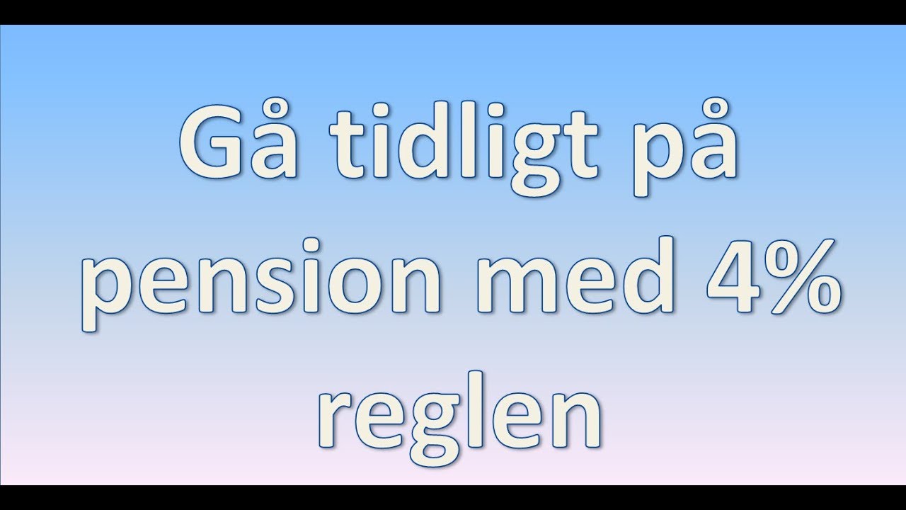 Gå tidligt på pension med 4% reglen