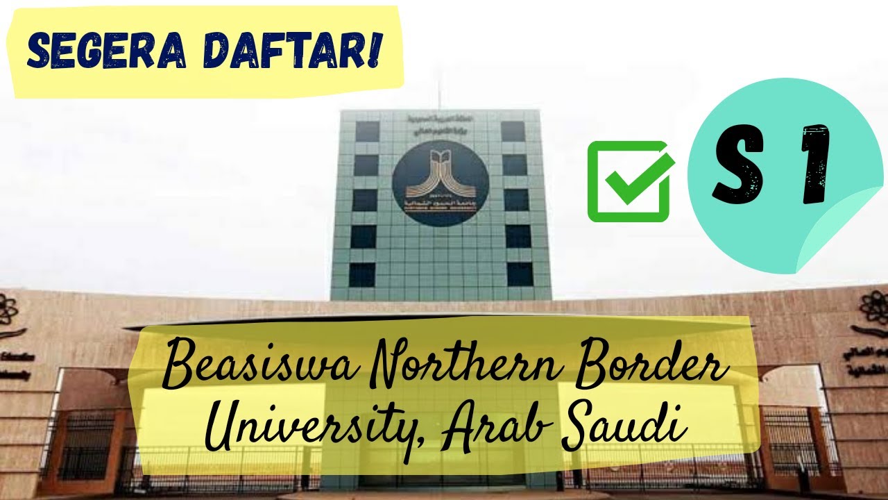 Beasiswa S1 Northern Borders University (جامعة الحدود الشمالية) Arar ...