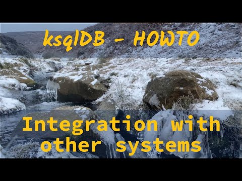 ksqlDB HOWTO: Integration with other systems