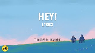 Hey! - Yuridope ft. Jikamarie | OPM R&B Hip-Hop (Lyric Video)