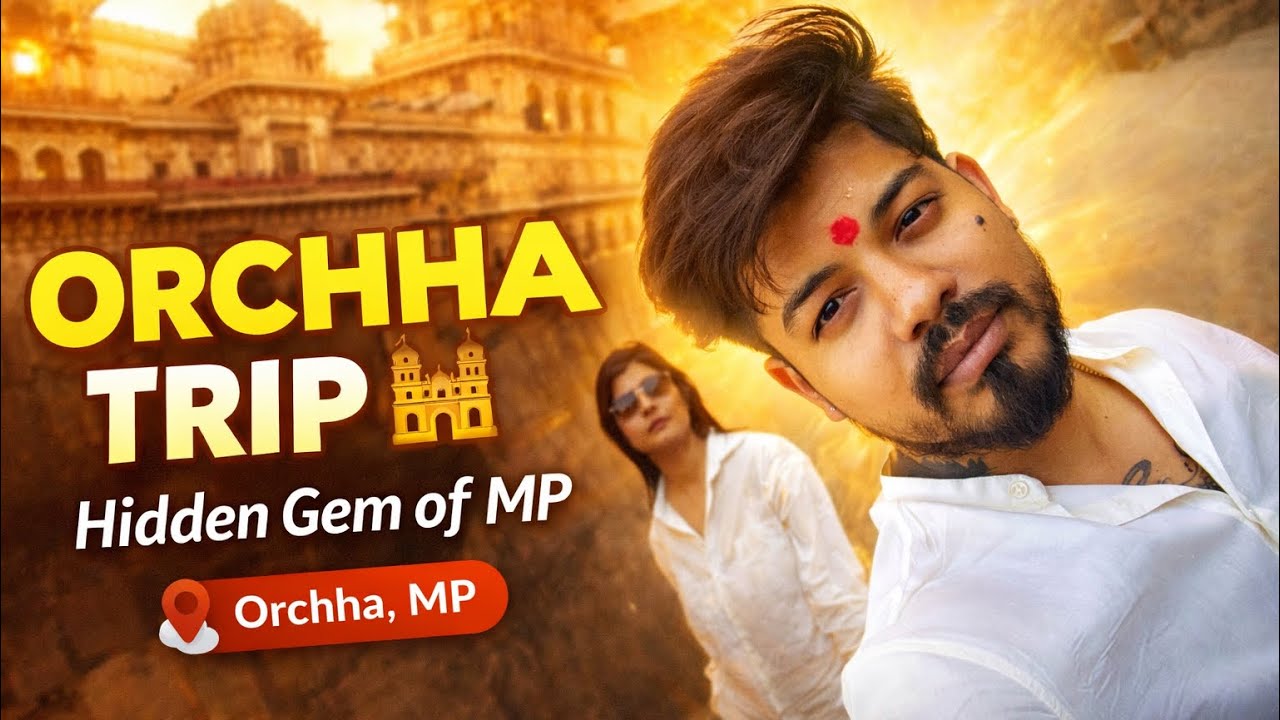Exploring Orchha 🏰 | Hidden Gem of Madhya Pradesh | Travel Vlog 2026