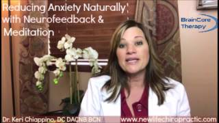 Overcoming Anxiety with Neurofeedback and Mindful Meditation -- Dr. Keri Chiappino