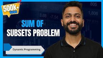 L-5.5: Sum of Subsets Problem | Dynamic Programming