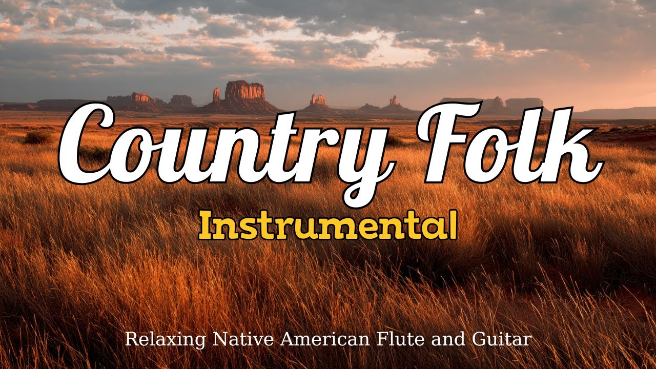 [Country Folk Instrumental 9] – Relaxing Native American Flute and ...