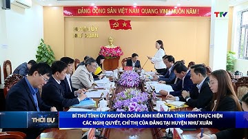 Bí thư Tỉnh ủy kiểm tra tình hình thực hiện các Nghị quyết, Chỉ thị của Đảng tại huyện Như Xuân
