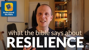 What the Bible says about Resilience | Bible Wisdom