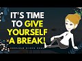 Abraham hicks 2022  its time to give yourself a break