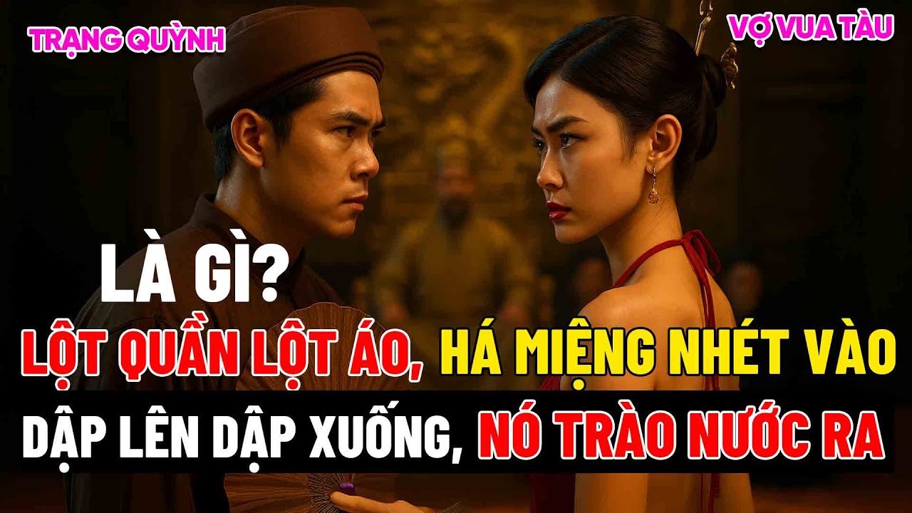 Vợ Vua Tàu Từ Hy Náo Loạn Triều Lê – Trạng Quỳnh Được Triệu Vào Điện Cứu Nguy Quốc Thể