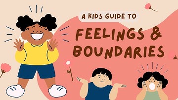 kids learning video: Respecting Feelings and Boundaries,  A Kids