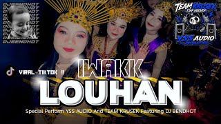 DJ IWAK LOUHAN - YSS AUDIO ANDA TEAM KRUSEK - @DjBendhot @BENDHOTOFFICIAL 