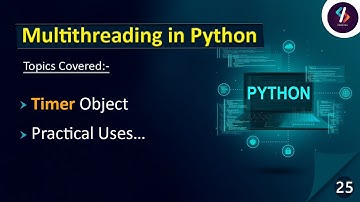 Timer Object in Python | Multithreading in Python | Advanced Python Tutorial in Hindi
