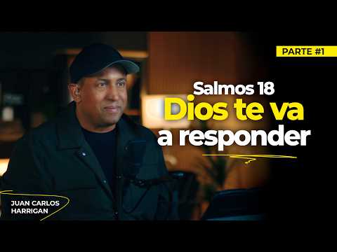 Salmos 18 En tu angustia invocale, el te va a responder |  Comenzando tu día con Dios | Juan C. H.