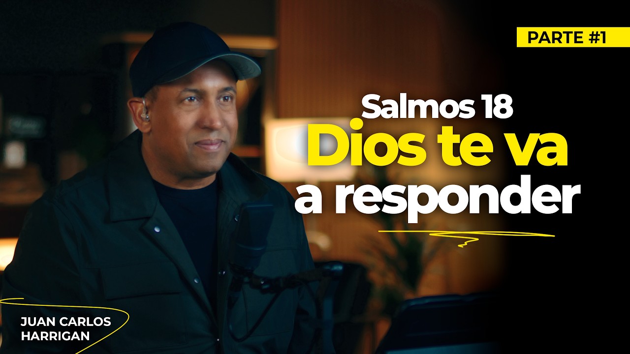 Salmos 18 En tu angustia invocale, el te va a responder |  Comenzando tu día con Dios | Juan C. H.