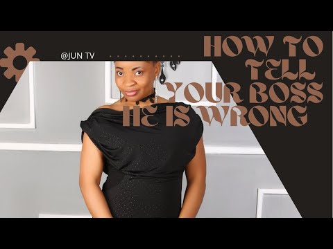How to tell your Boss he is WRONG...