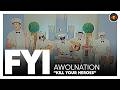 FYI w/ AWOLNATION - "Kill Your Heroes" | Red Bull Records