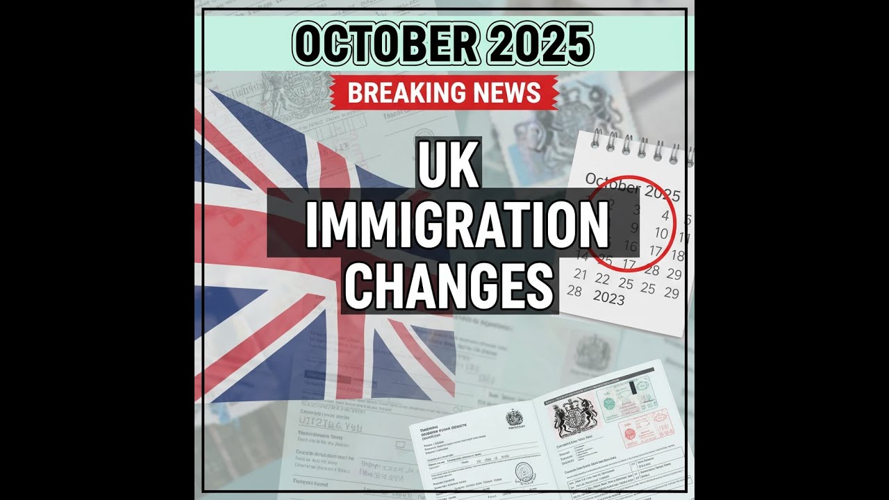 BREAKING: October 2025 UK Immigration Changes - What You MUST Know ...