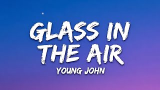 Glass in the air young john (lyrics)