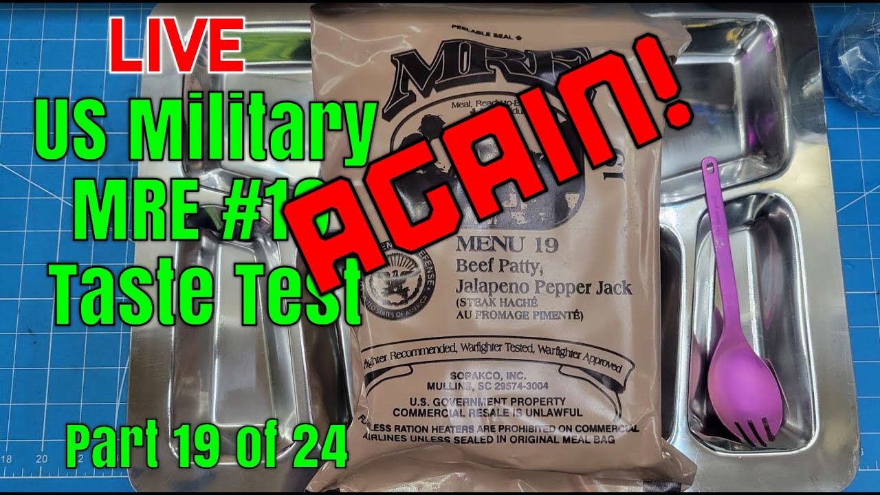 LIVE - US Military MRE Menu #19(again) Jalapeno Pepper Jack Beef Patty Taste Test. Part 21 of 24