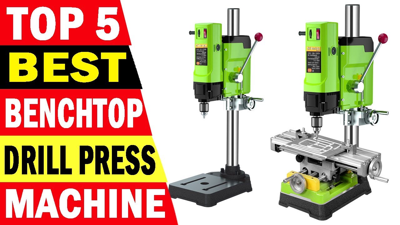 Top 5 Best Benchtop Drill Press Review In 2023 Best Drilling Machine