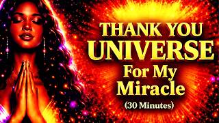 Thank You Universe | 30 Minute Morning Gratitude Affirmations