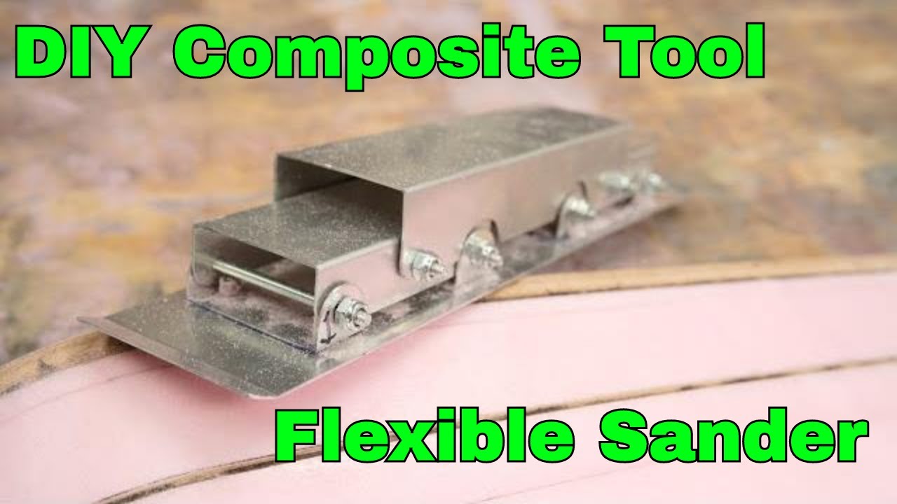 DIY Composite Tool Flexible Sander YouTube