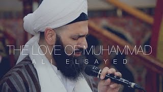 The Love of Muhammad | Ali Elsayed English Nasheed (Video)