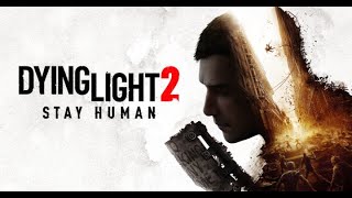Dying Light 2 Stay Human Livestream part 23 R.I.P HAKON, YOU TRAITOR!