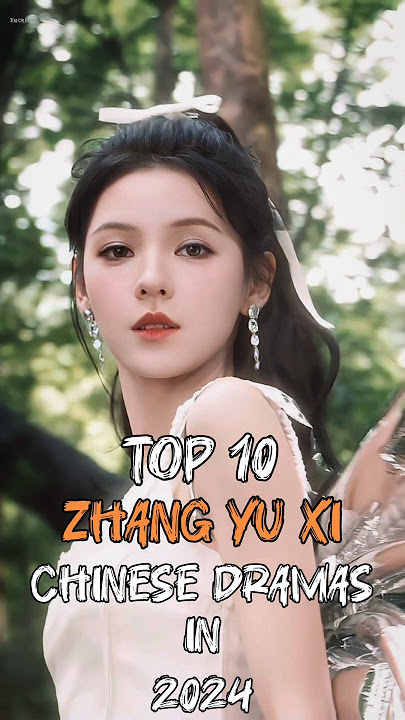 Top 10 Zhang Yu Xi Chinese Dramas In 2024 #top10 #zhangyuxi #张予曦 #cdrama  #chineesedrama #shorts