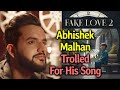 Abhishek malhan trolled on social media for his song