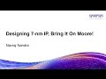 Designing 7-nm IP, Bring It On Moore! | Synopsys