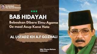 CERAMAH AL-USTADZ KH A.F GOZHALI : TENTANG HIDAYAH TI GUSTI ALLOH .