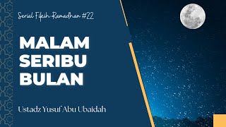 MALAM SERIBU BULAN - USTADZ YUSUF ABU UBAIDAH AS SIDAWI