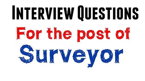 SURVEYING INTERVIEW QUESTIONS   ||PART 1||