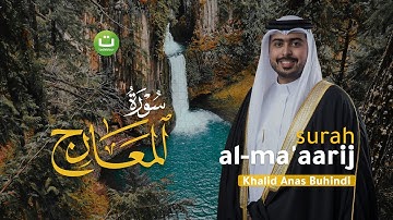 Surah Al Ma'aarij سورة المعارج Merdu - Khalid Anas Buhindi | Tadabbur Daily