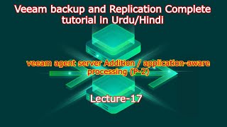 veeam agent server Addition (application-aware processing) (p2) In hindi- Lecture 17