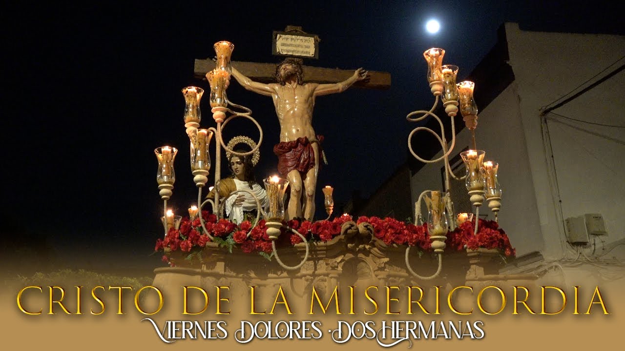 Procesión SEÑOR DE LA MISERICORDIA ⁴ᴷ | DOS HERMANAS