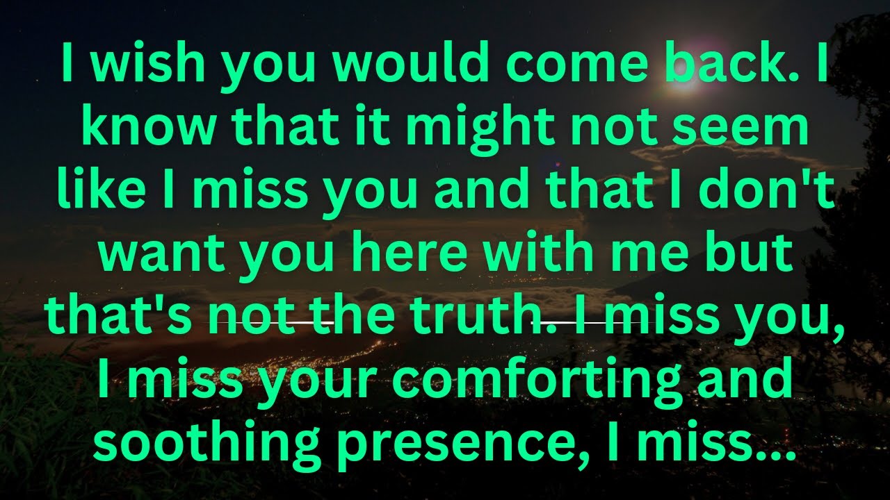 🌈DM TO DF |😱I wish you would come back. I know that it might not seem ...