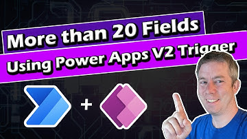 Power Apps V2 Trigger More than 20 Fields