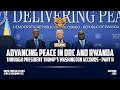 Advancing Peace in DRC and Rwanda through President Trump’s Washington Accords – Part II
