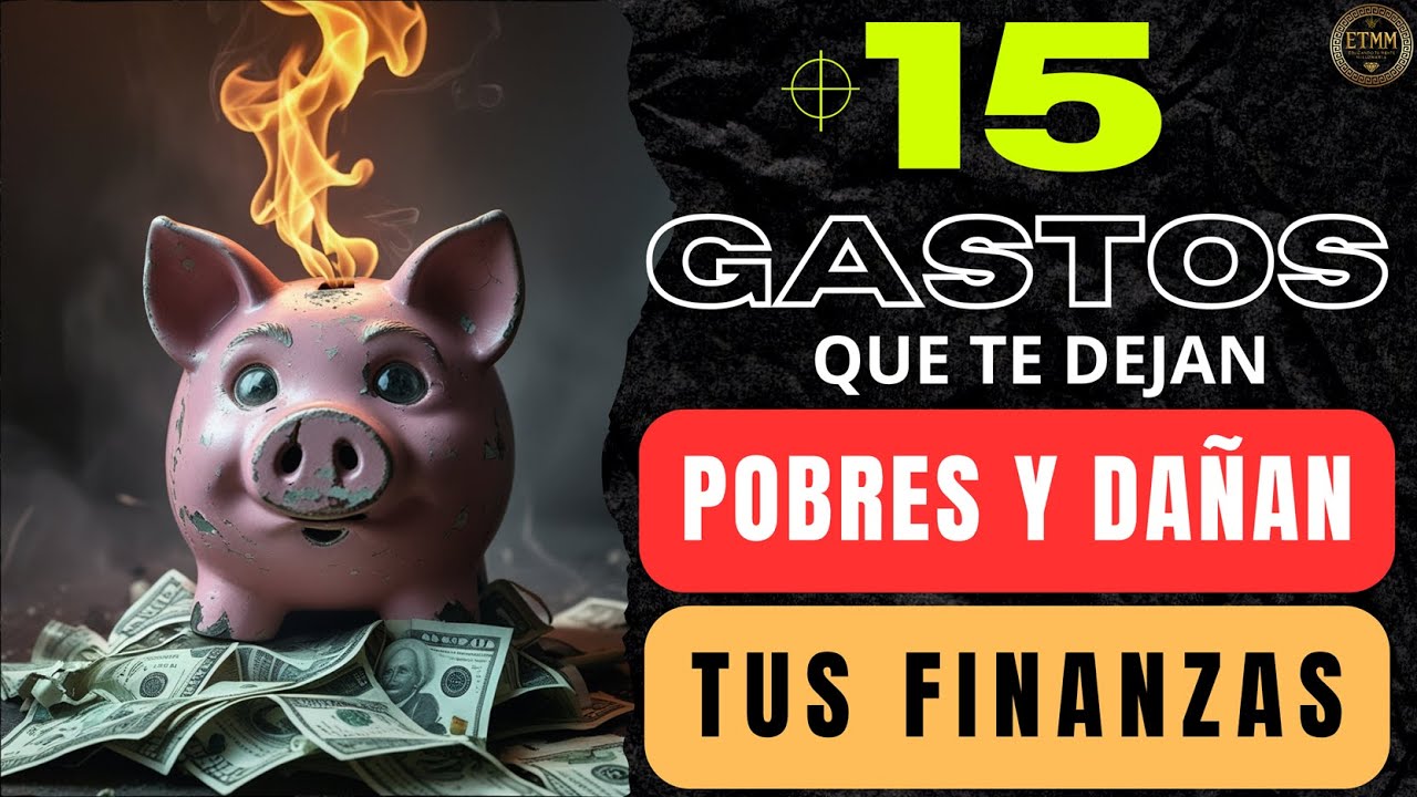 15 GASTOS QUE TE DEJAN POBRE Y DAÑAN TUS FINANZAS | EDUCACIÓN ...