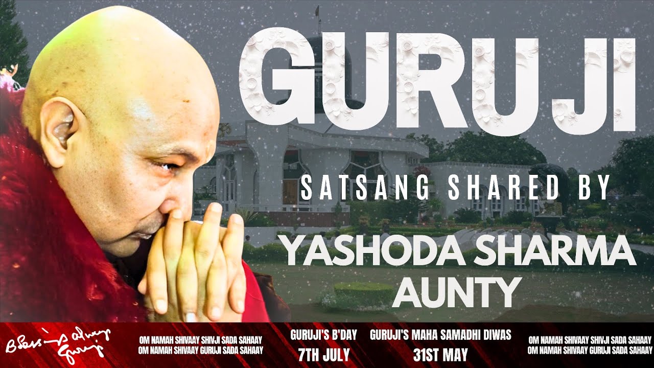 Guruji Satsang | Shared By Yashoda Sharma Aunty | Guruji Time Sangat | Satsang - 205